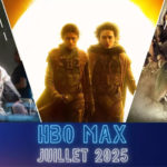 HBO Max en juillet 2025 : un catalogue qui fait le plein de blockbusters pour les vacances d’été !
