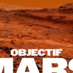 Objectif Mars, la nouvelle frontière de la conquête spatiale